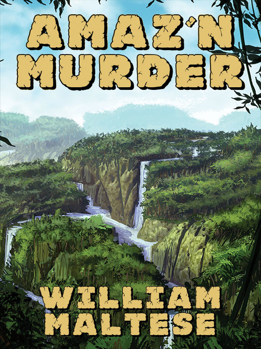 Title details for Amaz'n Murder by William Maltese - Available